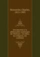 Introduction ? la philosophie analytique de l'histoire : les id?es, les religions, les syst?mes, Renouvier, Charles, 1815-1903 