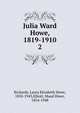 Julia Ward Howe, 1819-1910. 2, Richards Laura Elizabeth 