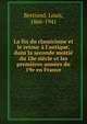 La fin du classicisme et le retour ? l'antique, dans la seconde moiti? du 18e si?cle et les premi?res ann?es du 19e en France, Bertrand, Louis, 1866-1941 