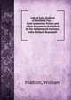 Life of John Holland of Sheffield Park : from numerous letters and other documents furnished by his nephew and executor, John Holland Brammall, Hudson, William 
