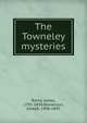The Towneley mysteries, Raine, James, 1791-1858,Stevenson, Joseph, 1806-1895 