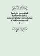 Soupis pamatek historickych a umeleckych v republice Ceskoslovenske, Cesk? akademie ved a umen?. Archaeologick? komise,Nemecka spolecnost ved a umen? pro republiku Ceskoslovenskou,Hl?vka, Josef, 1831-1908,Podlaha, Ant. (Anton?n), 1865-1932 