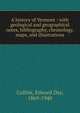 A history of Vermont : with geological and geographical notes, bibliography, chronology, maps, and illustrations, Collins, Edward Day, 1869-1940 