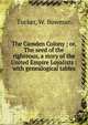 The Camden Colony ; or, The seed of the righteous, a story of the United Empire Loyalists : with genealogical tables, Tucker, W. Bowman 