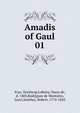 Amadis of Gaul. 01, Frye, Northrop,Lobeira, Vasco de, d. 1403,Rodr?guez de Montalvo, Garci,Southey, Robert, 1774-1843 