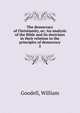 The democracy of Christianity, or; An analysis of the Bible and its doctrines in their relation to the principles of democracy. 2, Goodell, William 