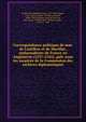 Correspondance politique de mm. de Castillon et de Marillac, ambassadeurs de France en Angleterre (1537-1542); pub. sous les auspices de la Commission des archives diplomatiques, Kaulek, Jean Baptiste Louis, 1857-1893,Farges, Louis, 1858-,Lef?vre-Pontalis, Germain, 1860-1930,Castillon, Louis de Perreau, sieur de, d. 1553,Marillac, Charles de, abp., 1510 ca.-1560 