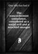 The nonconformist conscience, considered as a social evil and a mischief-monger, One who has had it 