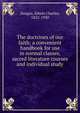 The doctrines of our faith; a convenient handbook for use in normal classes, sacred literature courses and individual study, Dargan, Edwin Charles, 1852-1930 