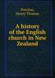 A history of the English church in New Zealand, Purchas, Henry Thomas 