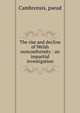 The rise and decline of Welsh nonconformity : an impartial investigation, Cambrensis, pseud 