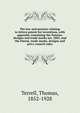 The law and practice relating to letters patent for inventions, with appendix containing the Patents, designs and trade marks act, 1883, and the Patent, trade marks, designs and privy council rules, Terrell, Thomas, 1852-1928 