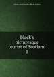 Black's picturesque tourist of Scotland, Adam and Charles Black (Firm) 