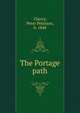 The Portage path, Cherry, Peter Peterson, b. 1848 