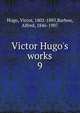 Victor Hugo's works, Victor Hugo 