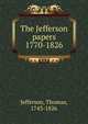 The Jefferson papers 1770-1826, Thomas Jefferson 