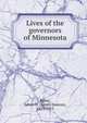 Lives of the governors of Minnesota, Baker, James H. (James Heaton), 1829-1913 