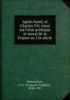 Agn?s Sorel, et Charles VII; essai sur l'?tat politique et moral de la France au 15e si?cle, Steenackers, F. F. (Fran?ois Fr?d?ric), 1830-1917 
