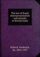 The law of fraud, misrepresentation and mistake in British India, Pollock, Frederick, Sir, 1845-1937 