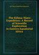 The Kilima-Njaro Expedition: A Record of Scientific Exploration in Eastern Equatorial Africa ., Johnston, Harry Hamilton Sir 