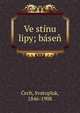 Ve st?nu lipy; b?se?, ?ech, Svatopluk, 1846-1908 