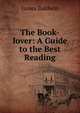 The Book-lover: A Guide to the Best Reading, James Baldwin 