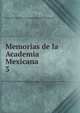 Memorias de la Academia Mexicana. 3, Academia Mexicana Correspondiente de la Espa?ola 