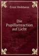 Die Pupillarreaction auf Licht, Ernst Heddaeus 