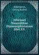 Athenaei Naucratitae Dipnosophistarum libri XV, Athenaeus, Georg Kaibel 