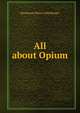 All about Opium, Hartmann Henry Sultzberger 