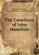 The Catechism of John Hamilton, Thomas Graves Law , John Hamilton , Catholic Church 