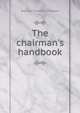 The chairman's handbook, Reginald Francis D . Palgrave 