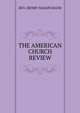 THE AMERICAN CHURCH REVIEW, REV. HENRY MASON BAUM 