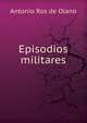 Episodios militares, Antonio Ros de Olano 