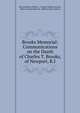 Brooks Memorial: Communications on the Death of Charles T. Brooks, of Newport, R.I., Edmund Burke Willson , Charles William Wendte, Robert Samuel Rantoul, William Page Andrews 