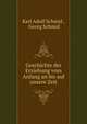 Geschichte der Erziehung vom Anfang an bis auf unsere Zeit, Karl Adolf Schmid , Georg Schmid 
