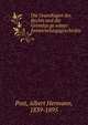 Die Grundlagen des Rechts und die Grundzu?ge seiner Entwickelungsgeschichte, Post, Albert Hermann, 1839-1895 