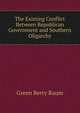 The Existing Conflict Between Republican Government and Southern Oligarchy, Green Berry Raum 