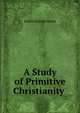 A Study of Primitive Christianity ., Lewis George Janes 