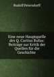 Eine neue Hauptquelle des Q. Curtius Rufus: Beitr?ge zur Kritik der Quellen f?r die Geschichte ., Rudolf Petersdorff 