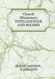 Church MIssionary INTELLIGENCER AND RECORD., SEELEY, JACKSON , &amp; HALLIDAY 