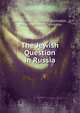 The Jewish Question in Russia, John Michell , Anatol?? Demidov , Pavel Pavlovich Demidov 