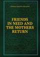 FRIENDS IN NEED AND THE MOTHERS RETURN, thomas nelson and sons 