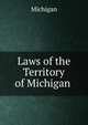 Laws of the Territory of Michigan ., Michigan 