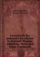 Lectures on the Industrial Revolution in England: Popular Addresses, Notes and Other Fragments, Arnold Toynbee , Benjamin Jowett 