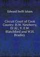 Circuit Court of Cook County: H.W. Newberry, Et Al., V. E.W. Blatchford and W.H. Bradley ., Edward Swift Isham 