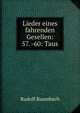 Lieder eines fahrenden Gesellen: 57. -60: Taus., Rudolf Baumbach 