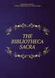 THE BIBLIOTHECA SACRA., FREDERICK WRIGHT , JUDSON SMITH AND W.G . BALLANTINE 