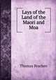 Lays of the Land of the Maori and Moa, Thomas Bracken 