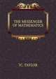 THE MESSENGER OF MATHEMATICS, 7C. TAYLOR 